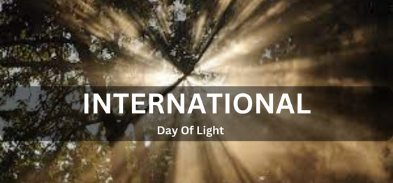 International Day Of Light [अंतर्राष्ट्रीय प्रकाश दिवस]